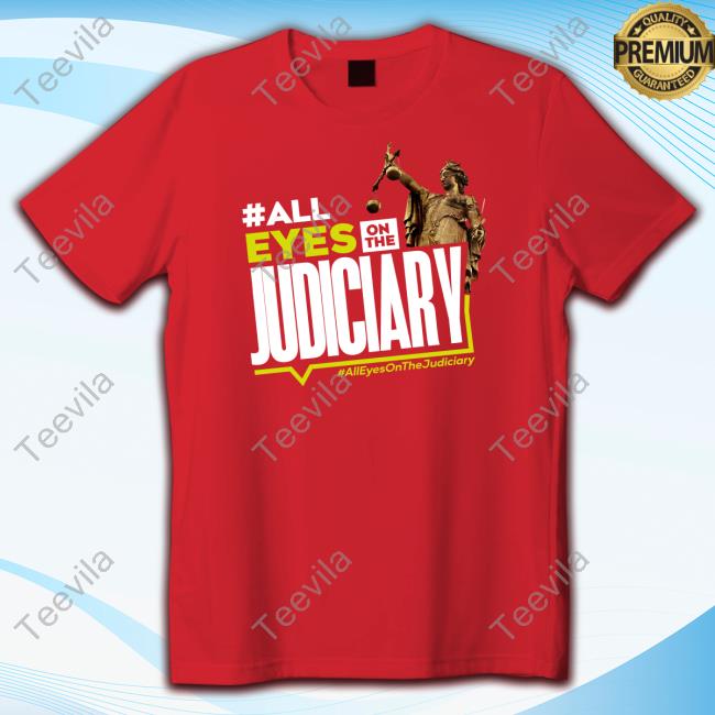 #All Eyes On The Judiciary #Alleyesonthejudiciary Official Long Sleeve T Shirt